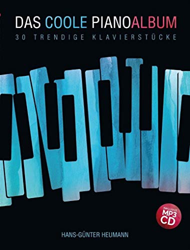 Das coole Pianoalbum, m. MP3-CD : 30 trendige Klavierstücke - Hans-Günter Heumann