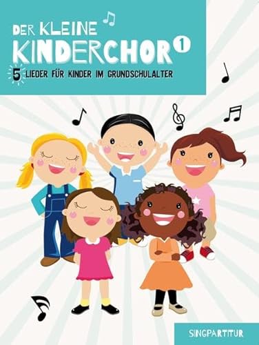 9783865439413: Der Kleine Kinderchor Band 1: 5 Lieder für Kinder Im Grundschulalter - Singpartitur