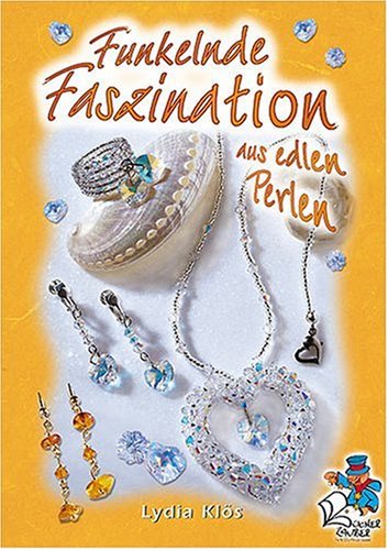 Stock image for Funkelnde Faszination aus edlen Perlen for sale by medimops