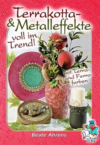Beispielbild fr Terrakotta & Metalleffekte voll im Trend! zum Verkauf von Gabis Bcherlager