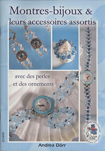 Beispielbild fr Montres-bijoux & Leurs Accesoires Assortis, Avec de Perles Et Des Ornements zum Verkauf von Hamelyn