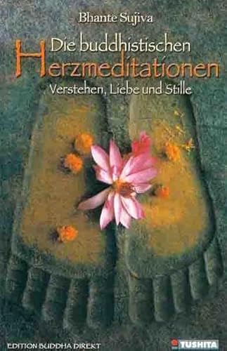 Stock image for Die buddhistischen Herzmeditationen: Verstehen, Liebe und Stille: Verstehen, Liebe, Stille for sale by medimops