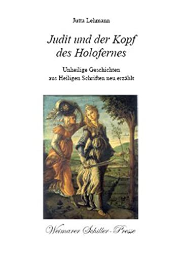 9783865480293: Judit und der Kopf des Holofernes: Unheilige Geschichten aus Heiligen Schriften neu erzhlt