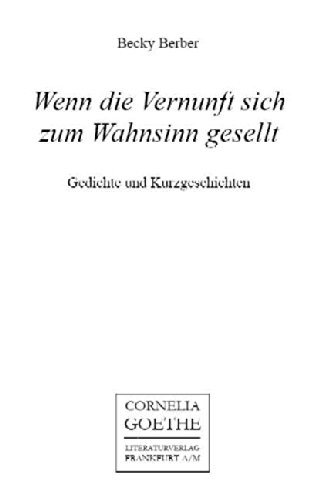 Stock image for Wenn die Vernunft sich zum Wahnsinn gesellt: Gedichte und Kurzgeschichten for sale by medimops