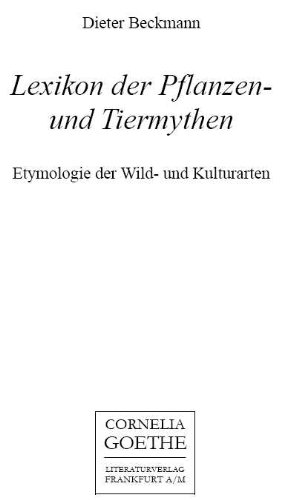 9783865482228: Lexikon der Pflanzen- und Tiermythen. Etymologie der Wild- und Kulturarten