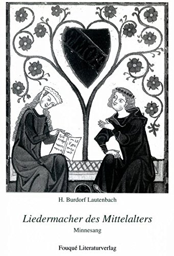 Beispielbild fr Liedermacher des Mittelalters : Minnesang. H. Burdorf Lautenbach zum Verkauf von Antiquariat J. Hnteler
