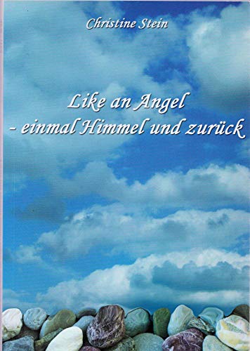 Stock image for Like an Angel - einmal Himmel und zurück for sale by Bookmans
