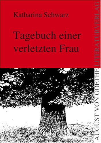 Beispielbild fr Tagebuch einer verletzten Frau (August von Goethe Literaturverlag) zum Verkauf von medimops