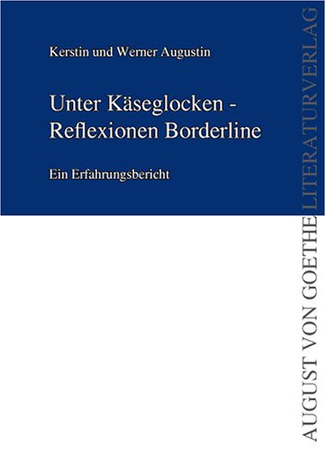 Beispielbild fr Unter Kseglocken - Reflexionen Borderline: Ein Erfahrungsbericht zum Verkauf von medimops
