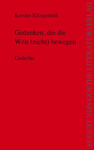 9783865487780: Gedanken, die die Welt (nicht) bewegen: Gedichte