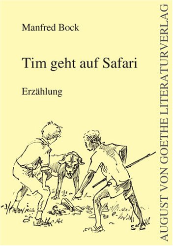 Tim geht auf Safari. ErzÃ¤hlung (9783865489531) by Hans Manfred Bock