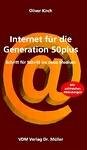 Stock image for Internet fr die Generation 50plus. Schritt fr Schritt ins neue Medium for sale by medimops