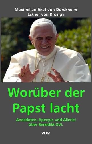 Stock image for Worber der Papst lacht: Anekdoten, Aperus und Allerlei ber Benedikt XVI for sale by medimops