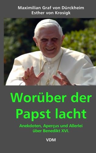 Stock image for Worber der Papst lacht: Anekdoten, Aperus und Allerlei ber Benedikt XVI for sale by medimops