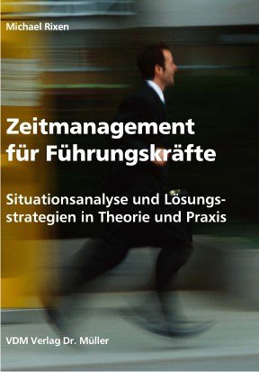 9783865501783: Zeitmanagement fr Fhrungskrfte: Situationsanalyse und Lsungsstrategien in Theorie und Praxis