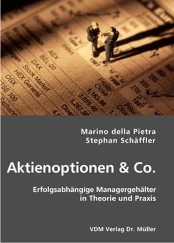 9783865502919: Aktienoptionen & Co.: Erfolgsabhngige Managergehlter in Theorie und Praxis - Stephan Schffler