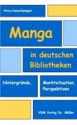 9783865502971: Manga in deutschen Bibliotheken: Hintergrnde, Marktsituation, Perspektiven