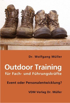 Outdoor Training fÃ¼r Fach- und FÃ¼hrungskrÃ¤fte (9783865504012) by [???]