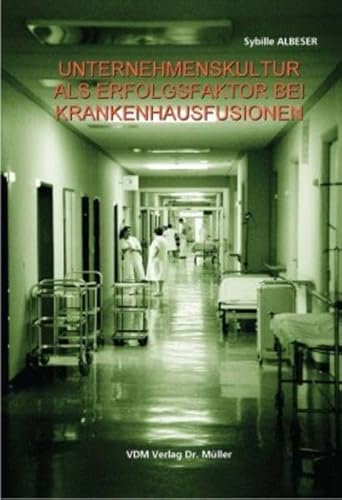 Beispielbild fr Unternehmenskultur als Erfolgsfaktor bei Krankenhausfusionen zum Verkauf von medimops