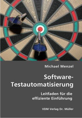 Software-Testautomatisierung (9783865504869) by Michael Menzel
