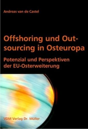 9783865505439: Offshoring und Outsourcing in Osteuropa: Potenzial und Perspektiven der EU-Osterweiterung