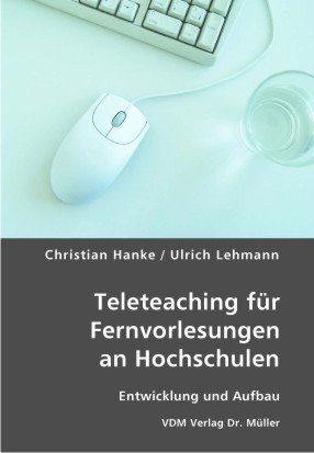 Teleteaching f+Ã¢-+r Fernvorlesungen an Hochschulen (9783865505446) by Ulrich Lehmann