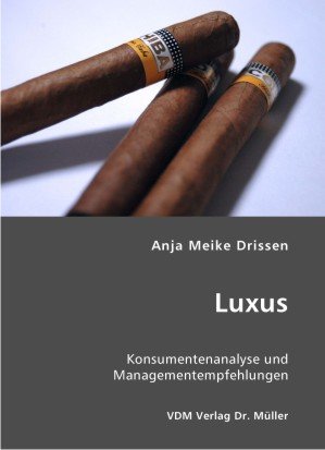 Stock image for Luxus: Konsumentenanalyse und Managementempfehlungen for sale by medimops