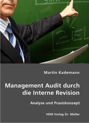 9783865509574: Management Audit durch die Interne Revision: Analyse und Praxiskonzept