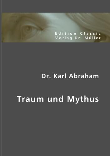 Traum und Mythus (German Edition) (9783865509901) by Abraham, Karl