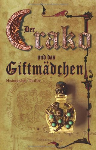 Der Crako und das Giftmädchen. Historischer Thriller - Michael Kirchschlager