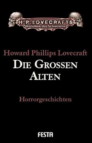 Die grossen Alten : Horrorgeschichten - Howard Phillips Lovecraft