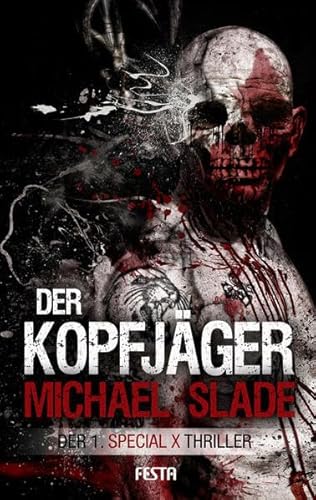 Der KopfjÃ¤ger: Der 1. SPECIAL X Thriller (9783865521859) by Slade, Michael