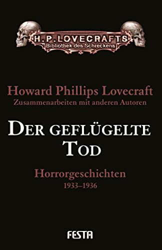 Der geflügelte Tod : Horrorgeschichten 1933-1936 - Howard Ph. Lovecraft