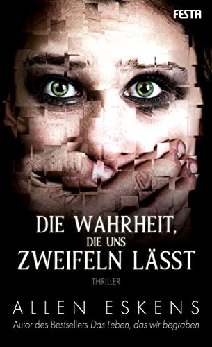 Beispielbild fr Die Wahrheit, die uns zweifeln lsst: Thriller zum Verkauf von medimops