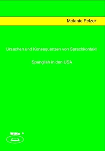 9783865531490: Ursachen und Konsequenzen von Sprachkontakt. Spanglish in den USA