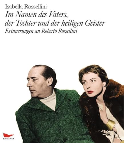 Beispielbild fr Im Namen des Vaters, der Tochter und der heiligen Geister: Erinnerungen an Roberto Rossellini - signiert zum Verkauf von Antiquariat Luna