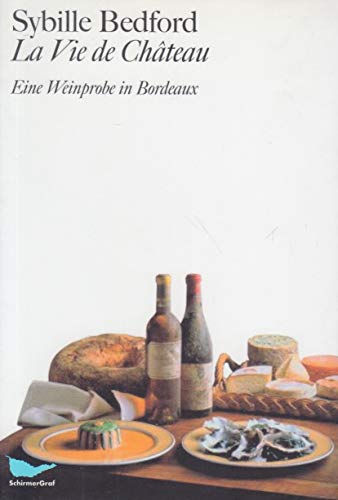 Stock image for La Vie de Chateau: Eine Weinprobe in Bordeaux for sale by medimops