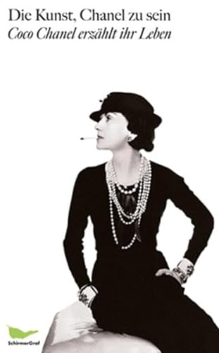 9783865550682: Die Kunst, Chanel zu sein: Coco Chanel erzhlt ihr Leben
