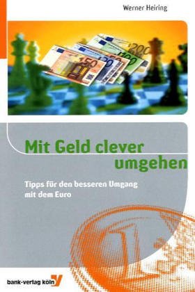 Imagen de archivo de Mit Geld clever umgehen: Tipps fr den besseren Umgang mit jedem Euro a la venta por medimops