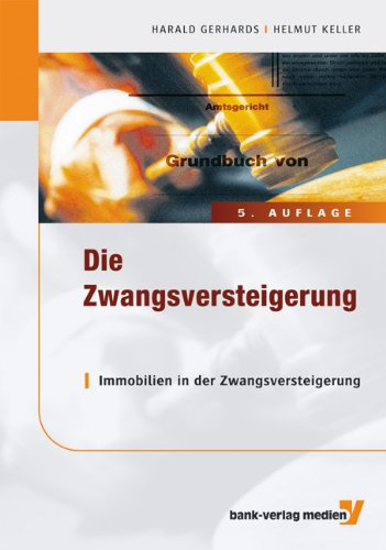 Beispielbild fr Die Zwangsversteigerung: Immobilien in der Zwangsversteigerung von Harald Gerhards Privat- und Geschftskundenkreditgeschft Deutsche Bank 24 Kln Baufinanzierung Ausbildung Qualifizierung Finanzierung Retailbanking Immobilien Steuern, Helmut Keller Zwangsversteigerungsverfahren Basel II Kreditgeschft Forderungsbestnde Glubiger Schuldner zum Verkauf von BUCHSERVICE / ANTIQUARIAT Lars Lutzer