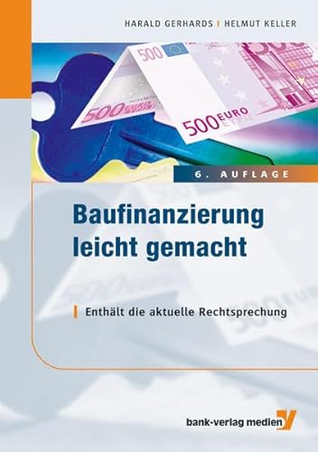 Beispielbild fr Baufinanzierung leicht gemacht: Enthlt die aktuelle Rechtsprechung zum Verkauf von medimops