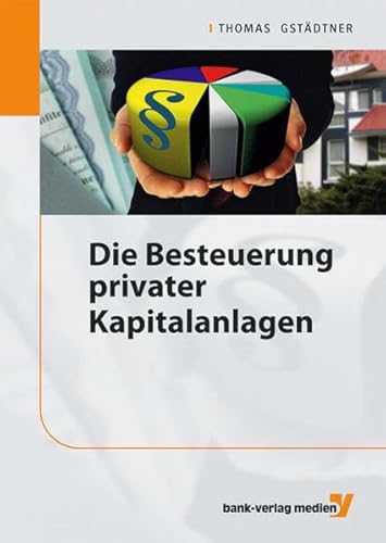 9783865562128: Die Besteuerung privater Kapitalanlagen