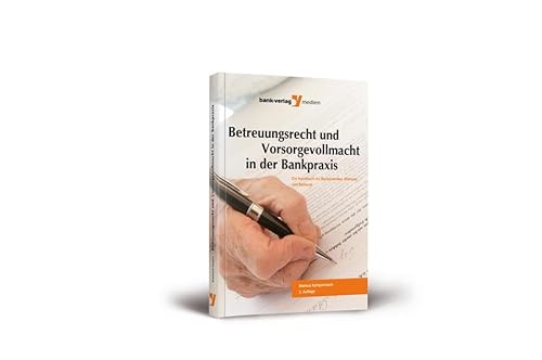 9783865562470: Betreuungsrecht und Vorsorgevollmacht in der Bankpraxis: Ein Handbuch fr Bankpraktiker, Betreuer und Betreute