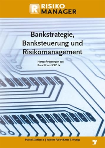 Stock image for Bankstrategie, Banksteuerung und Risikomanagement: Herausforderungen aus Basel III und CRD IV for sale by medimops