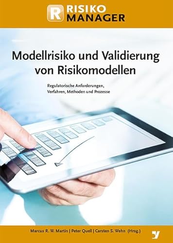 Beispielbild fr Modellrisiko und Validierung von Risikomodellen: Regulatorische Anforderungen, Verfahren, Methoden und Prozesse zum Verkauf von medimops