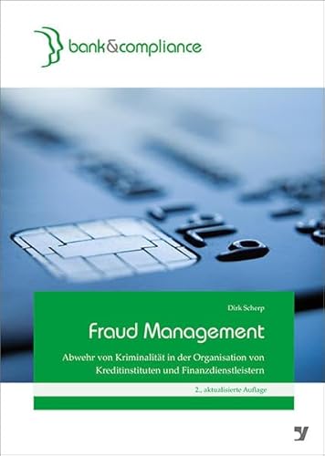 Stock image for Fraud Management Abwehr von Kriminalitt in der Organisation von Kreditinstituten und Finanzdienstleistern for sale by Buchpark