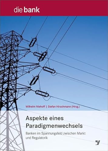 9783865564580: Aspekte eines Paradigmenwechsels: Banken im Spannungsfeld zwischen Markt und Regulatorik