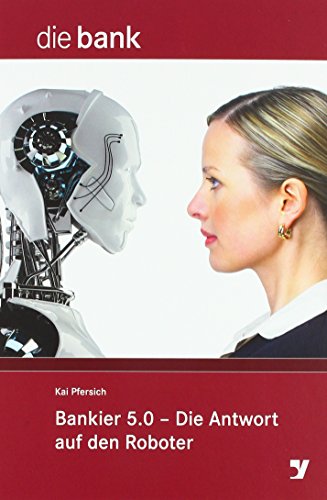 Beispielbild fr Bankier 5.0 - Die Antwort auf den Roboter zum Verkauf von medimops