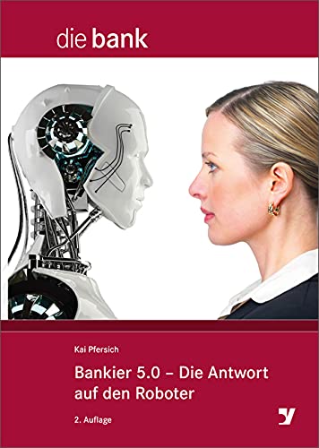 Stock image for Bankier 5.0 - Die Antwort auf den Roboter for sale by medimops