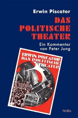 Erwin Piscator, das politische Theater : Berlin 1929 ; ein Kommentar. - Jung, Peter